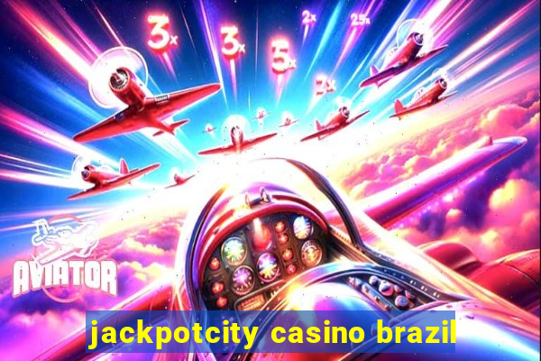 jackpotcity casino brazil